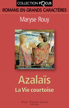 Azalaïs, la vie courtoise - MARYSE ROUY