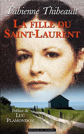 La Fille du Saint-Laurent - FABIENNE THIBEAULT