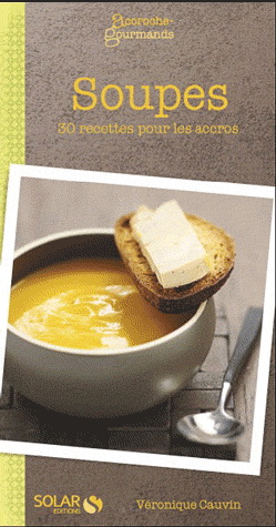 30 recettes de soupes - VÉRONIQUE CAUVIN