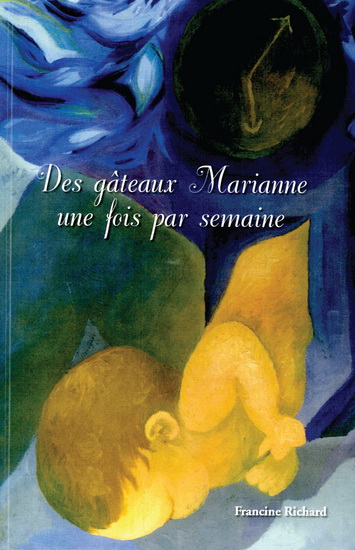 Des gâteaux Marianne une fois par... - FRANCINE RICHARD