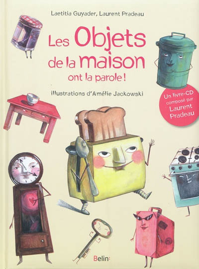 Les Objets de la maison ont la parole - LAETITIA GUYADER - LAURENT PRADEAU