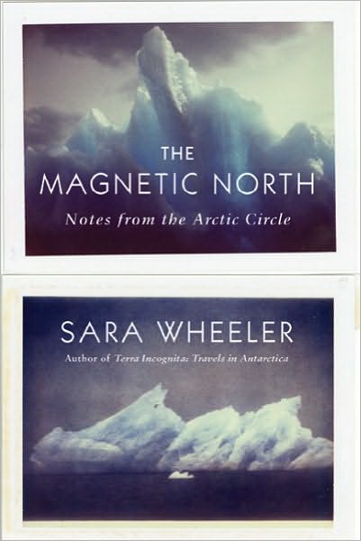 Magnetic North - SARA WHEELER