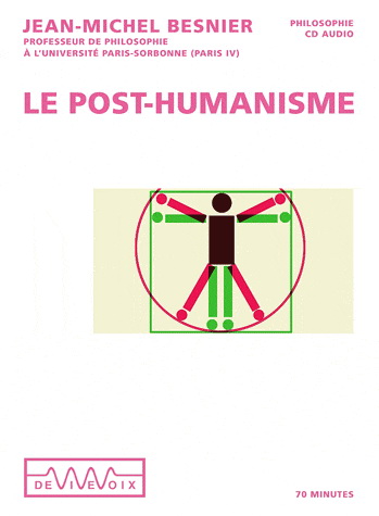 Le Post humanisme - JEAN-MICHEL BESNIER