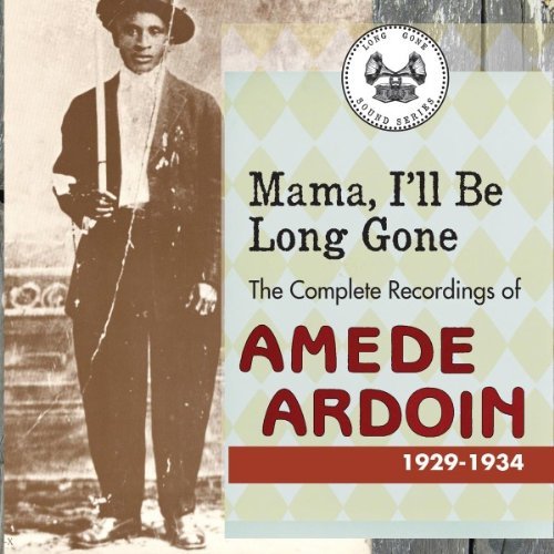 Mama, I&#39;ll Be Long Gone - ARDOIN AMEDE