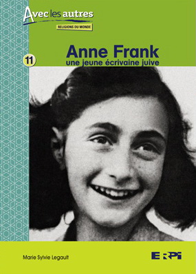 Anne Frank : une jeune écrivaine juive - MARIE SYLVIE LEGAULT