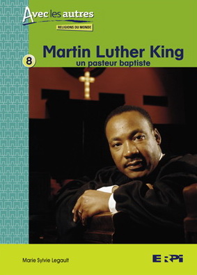 Martin Luther King : un pasteur baptiste - MARIE SYLVIE LEGAULT
