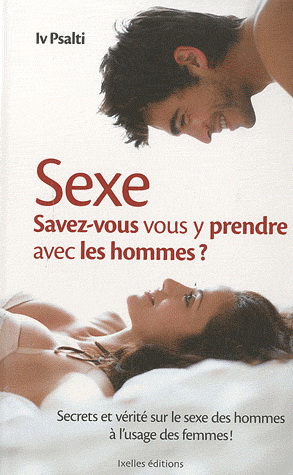 Sexe, savez-vous vous y prendre avec... - IV PSALTI