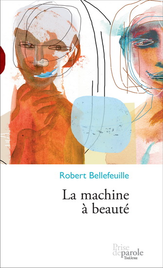 La Machine à beauté 2e éd. - ROBERT BELLEFEUILLE