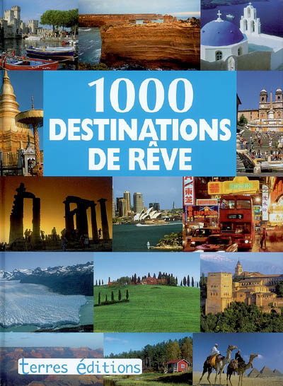 1000 destinations de rêve - COLLECTIF