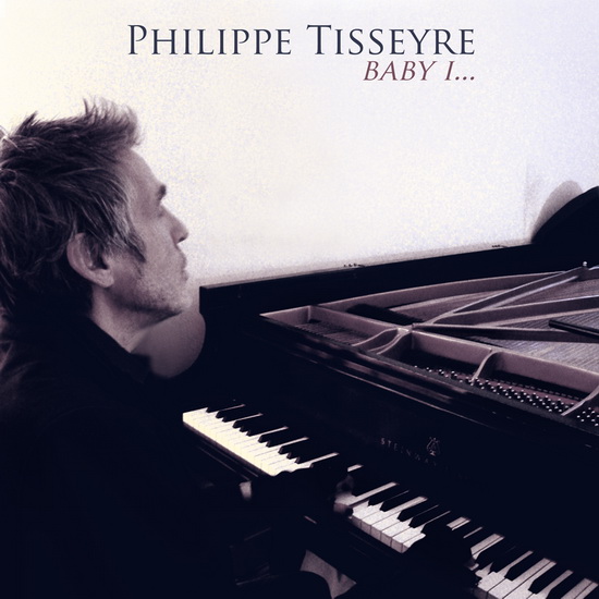Baby I... - TISSEYRE PHILIPPE
