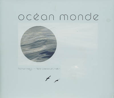 Océan monde - ROMAIN VERGE - PIERRE-EMMANUEL CHAILLON