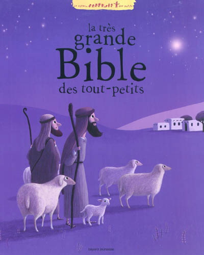 La Très grande Bible des tout-petits - VIRGINIE ALADJIDI - CAROLINE PELLISSIER