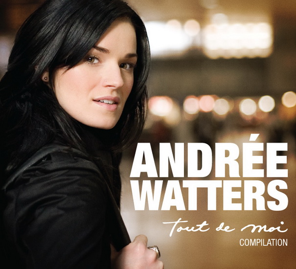 Tout de moi - Compilation - WATTERS ANDRÉE
