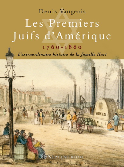 Les Premiers Juifs d&#39;Amérique 1760/1860 - DENIS VAUGEOIS