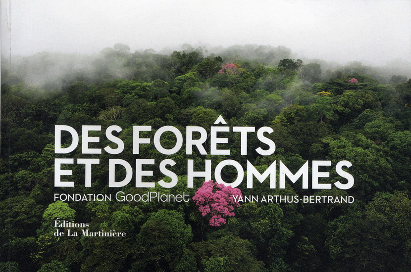 Des forêts et des hommes - YANN ARTHUS-BERTRAND