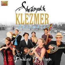 Buskers' Ballroom - SHE'JOYOKH KLEZMER ENSEMBLE