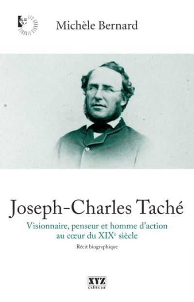 Joseph-Charles Taché - MICHELE BERNARD