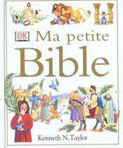 Ma petite Bible - KENNETH NATHANIEL TAYLOR