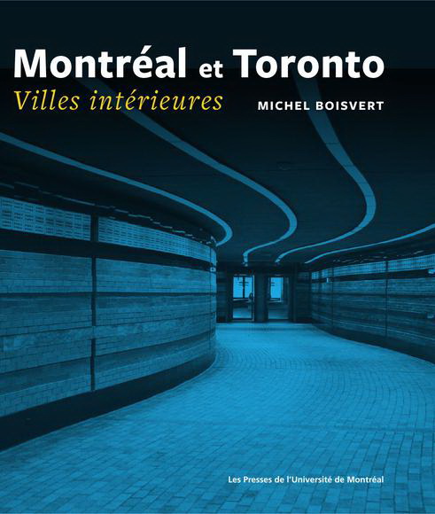 Montréal et Toronto Villes intérieures - MICHEL BOISVERT