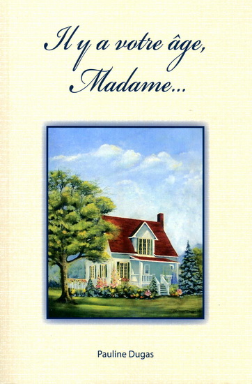 Il y a votre âge, Madame... - PAULINE DUGAS