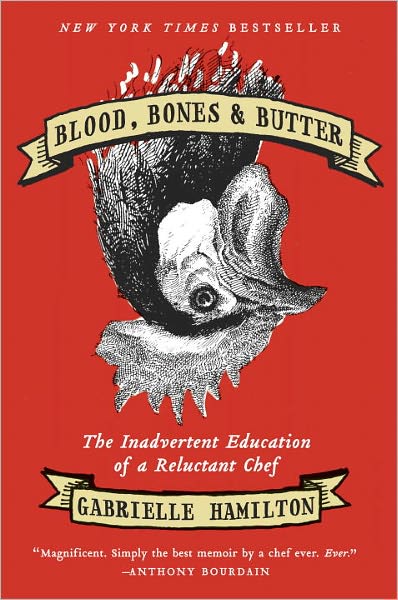Blood, bones, & butter - GABRIELLE HAMILTON