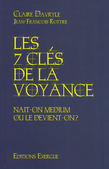 Les 7 clés de la voyance - CLAIRE DAVRYLE - JEAN-FRANÇOIS ROTTIER