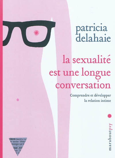 La Sexualité est une longue conversation - PATRICIA DELAHAIE