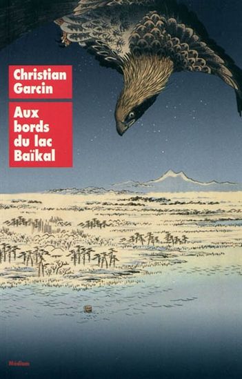 Aux bords du lac Baïkal - CHRISTIAN GARCIN