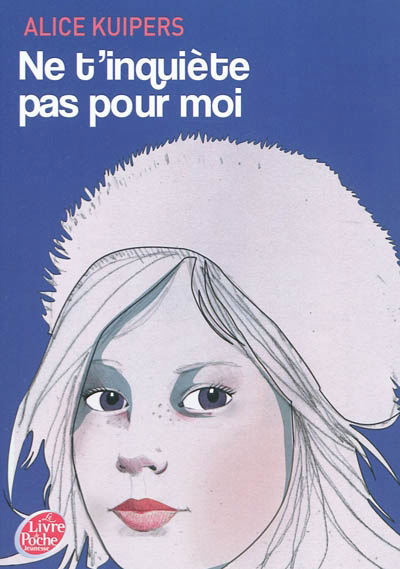 Ne t'inquiète pas pour moi - ALICE KUIPERS