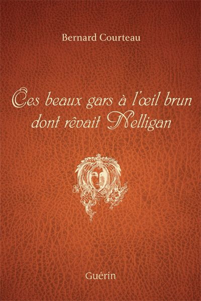 Ces beaux gars à l'oil brun dont... - BERNARD COURTEAU
