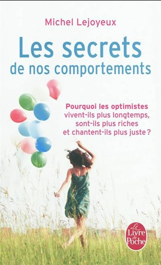 Les Secrets de nos comportements - MICHEL LEJOYEUX