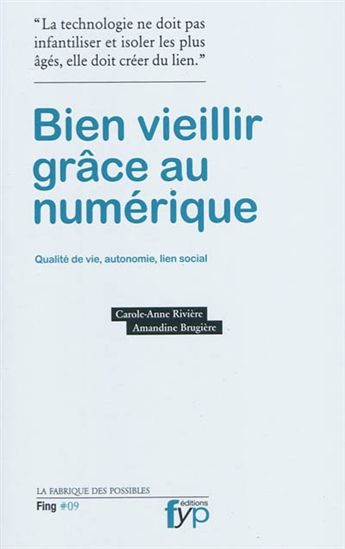 Bien vieillir grâce au numérique - ANNE-CAROLE RIVIERE - AMANDINE BRUGIERE