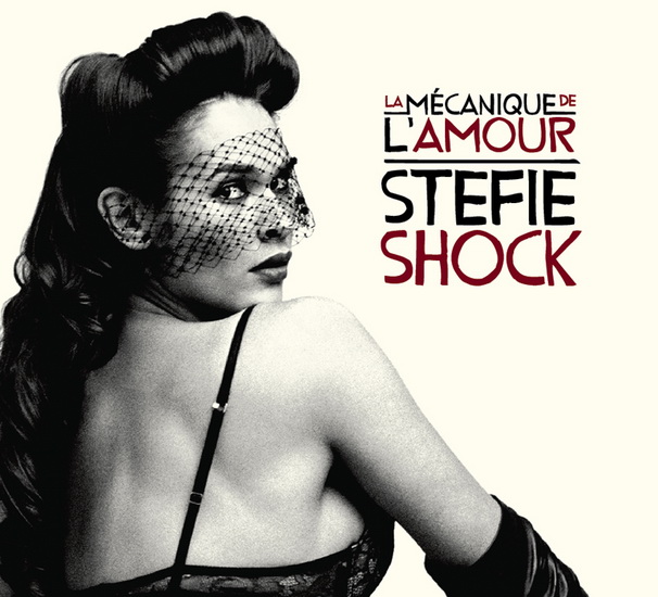 La Mécanique de l'amour - SHOCK STEFIE