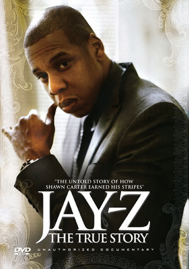 Jay-Z: The True Story Unauthorized Documentary - JAY-Z