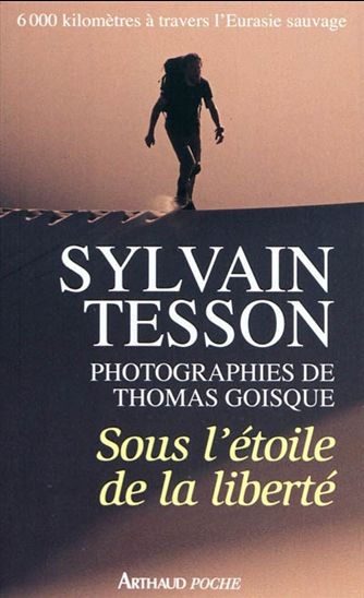 Sous l&#39;étoile de la liberté - SYLVAIN TESSON - THOMAS GOISQUE