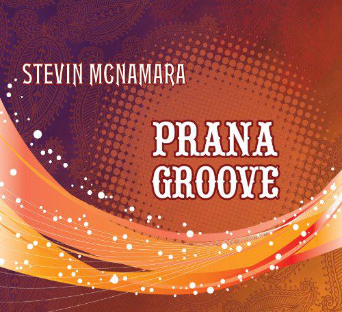 Prana Groove - MCNAMARA STEVIN