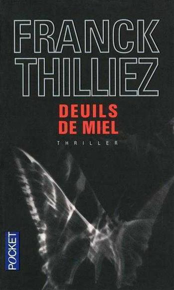 Deuils de miel N. éd. - FRANCK THILLIEZ