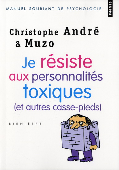 Je résiste aux personnalités toxiques - CHRISTOPHE ANDRÉ - MUZO