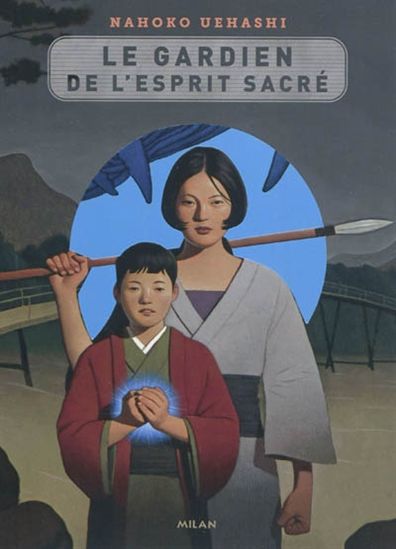 Le Gardien de l'esprit sacré - NAHOKO UEHASHI