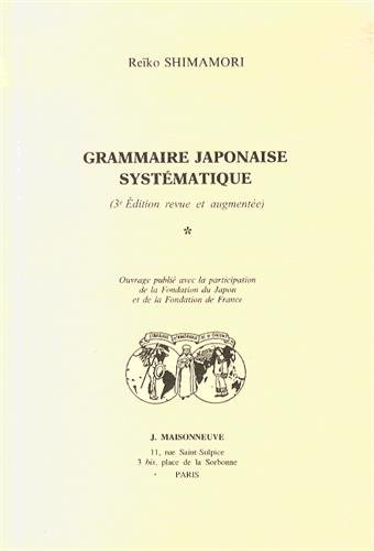 Grammaire japonaise systématique T.01 - REIKO SHIMAMORI