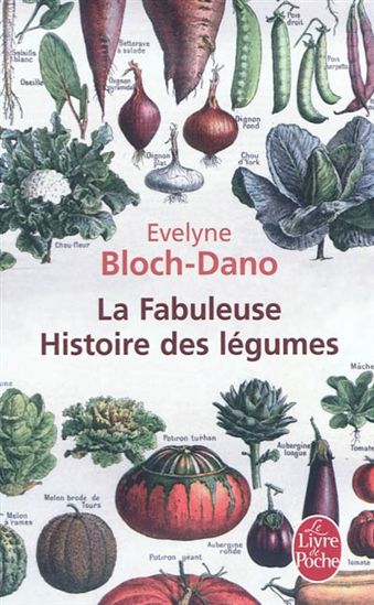 La Fabuleuse histoire des légumes - EVELYNE BLOCH-DANO