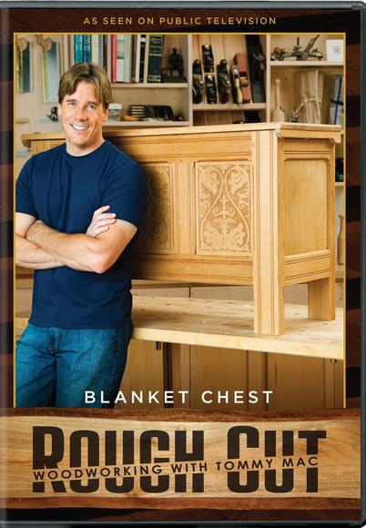 Rough Cut: Blanket Chest Woodworking W + - 