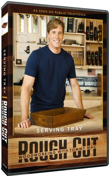 Rough Cut: Serving Tray Woodworking W + - 