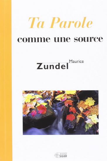 Ta parole comme une source - MAURICE ZUNDEL