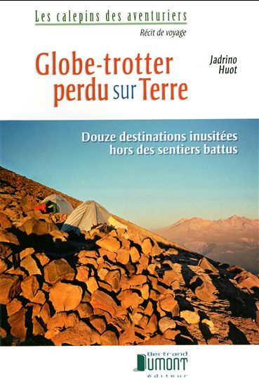 Le Globe-trotter perdu sur Terre - JADRINO HUOT