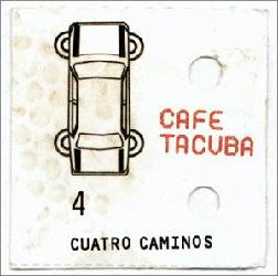 Cuatro Caminos - CAFE TACUBA