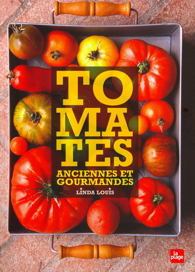 Tomates anciennes et gourmandes - LINDA LOUIS