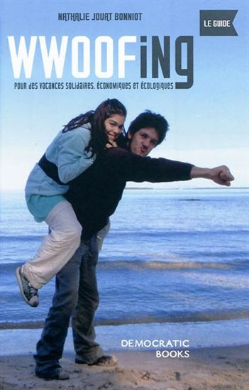 Wwoofing, le guide - NATHALIE JOUAT BONNIOT
