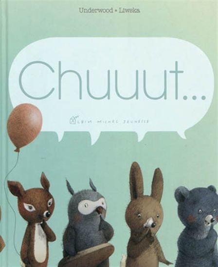 Chuuut... - DEBORAH UNDERWOOD - RENATA LIWSKA