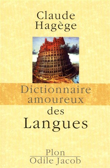 Dictionnaire amoureux des langues - CLAUDE HAGEGE